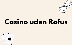Udenlandske Casinoer Uden ROFUS En Guide til Online Spil Udenlandske Casinoer Uden ROFUS En Guide til Online Spil